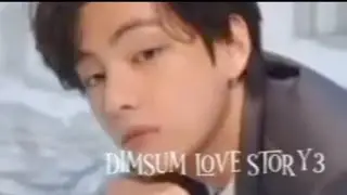 FF KIM TAEHYUNG || DIMSUM LOVE STORY&sup3; || EPISODE. 13