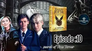 Harry potter and the cursed child story in tamil | Episode : 10|