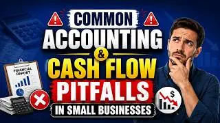 Common Accounting & Cash Flow Pitfalls in Small Businesses