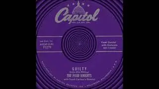 GUILTY, The Four Knights, (Capitol #3279) 1955