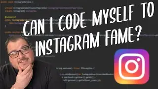 CHEAT TO BECOMING A INSTAGRAM INFLUENCER | Can a Web Dev Build/ Code a Bot to Become Ig Famous