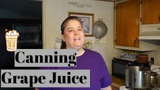 Canning Grape Juice  With 11-Quart Stainless-Steel Juicer Steamer