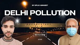 Delhi Pollution 2025: The Reality Hidden Behind Power and Politics।। Delhi Pollution AI Documentary 