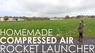 Homemade Compressed Air Rocket Launcher