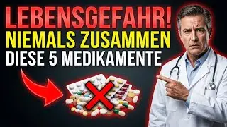 Lebensgefahr! Nehmen Sie diese 5 Medikamente NIEMALS zusammen