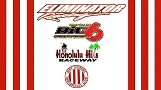 2018 Big 6 GP: Honolulu Hills Raceway Taft, CA