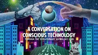 Conscious Tech & Evolutionary Astrology: in conversation with Abdi Assadi