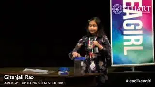 #LEADLIKEAGIRL Keynote Gitanjali Rao, America's Top Young Scientist of 2017
