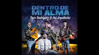 Dentro De Mi Alma - Paco Rodriguez (Official Video)