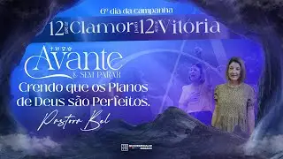 LIVE- 12 dias de clamor para 12 meses de Vitória | Dia 6 - Pra Bel