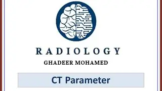 CT parameter ( محاضرة رقم 2)