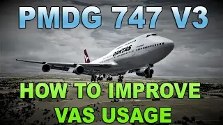 [P3D] PMDG 747 v3 -  IMPROVE VAS USAGE & COMPARISON