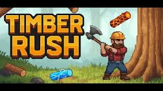 Timber Rush | Демоверсия | Постепенная прокачка лесорубов
