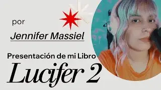 LUCIFER 2 (Presentaci&oacute;n de mi libro)