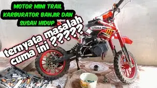 motor mini trail karburator banjir dan susah hidup