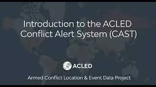 The ACLED Conflict Alert System (CAST)