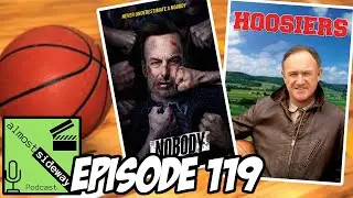 Episode 119: Nobody Review, Hoosiers (1986) Deep Dive (Almost Sideways Podcast)