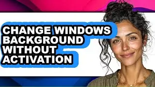 How to Change Windows Background Without Activation (easy Method)