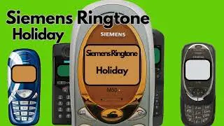 🎶 Siemens Ringtone - Holiday 🎶