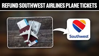 How To Refund Southwest Airlines Plane Ticket 2025! (Full Tutorial)
