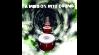 A Mission Into Drums (Eye-Q Records, 1994)