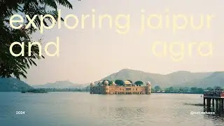Exploring Jaipur & Agra
