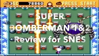 Beating & Reviewing (Ep2):Super Bomberman 1 & 2 Review for Super Nintendo | Bomberman on SNES