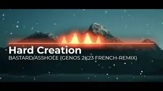 Hard Creation - Bastard/Asshole (Genos 2K23 French-Remix) PREVIEW