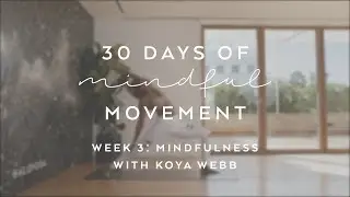 Day 17: Mindfulness with Koya Webb - 30 Days of Mindful Movement