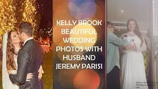 KELLY BROOK BEAUTIFUL WEDDING PHOTOS WITH HUSBAND JEREMY PARISI