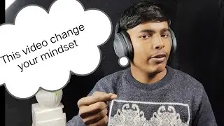 This video change your mindset 