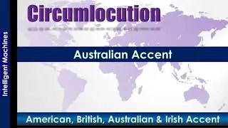 Circumlocution -Pronunciation in Australian Accent, British Accent, American Accent, Irish Accent