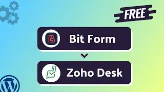 Integrating Bit Form  with Zoho Desk | Step-by-Step Tutorial | Bit Integrations