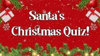 Santa&rsquo;s Christmas Quiz!