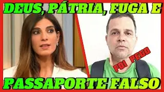 DEUS, PÁTRIA E FUGA: EX-CHEFE DA PRF CAI COM PASSAPORTE FALSO — ANÁLISE IMPECÁVEL DE ANDRÉIA SADÍ