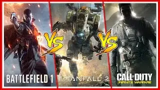 МУЛЬТИПЛЕЕР - BATTLEFIELD 1 vs TITANFALL 2 vs CALL OF DUTY INFINITE WARFARE
