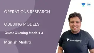 Quest Queuing Models-3  | Operations Research | GATE 2022  | Manish Mishra