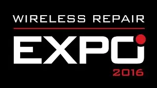 Wireless Repair EXPO 2016: The Revolution Continues