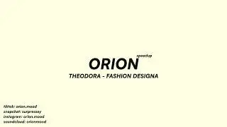 Theodora - FASHION DESIGNA (speedup + reverb)