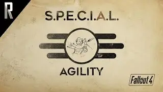 ► Fallout 4: S.P.E.C.I.A.L. - Agility
