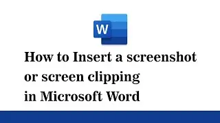 How to Insert a screenshot or screen clipping Microsoft Word