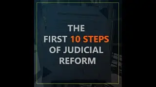 The First 10 Steps of Judicial Reform