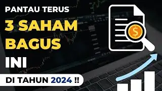 3 Saham Bagus Ini Layak Untuk Dipantau Tahun 2024 !!