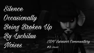 Duo Hunters Ocassionally Broken Up by Funny Luchiluu Noises - IDV Survivor Commentary #3