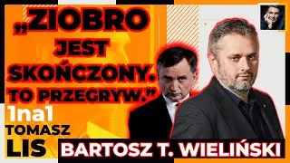 „ZIOBRO jest SKOŃCZONY. TO PRZEGRYW.” | Tomasz Lis 1na1 Bartosz T. Wieliński