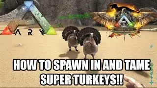 ARK: HOW TO SPAWN IN SUPER TURKEYS AND TAME! - TURKEY TRIAL 2!