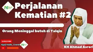 perjalanan Kematian #2 _KH Ahmad Asrori Al Ishaqi
