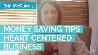 Money Saving Tips on Starting, or Having a Heart Centered Business