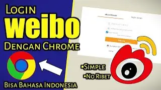 How to Login Weibo With Crome can Change All Languages ​​Latest 2023