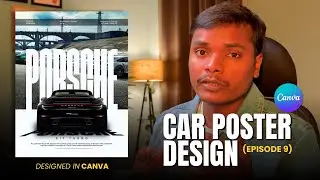 Дизайн постера Porsche с использованием Canva | Эпизод 9 | Пошаговое руководство по дизайну на Ca...